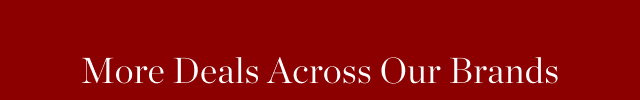More deals across our family of brands