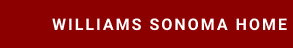Williams Sonoma Home