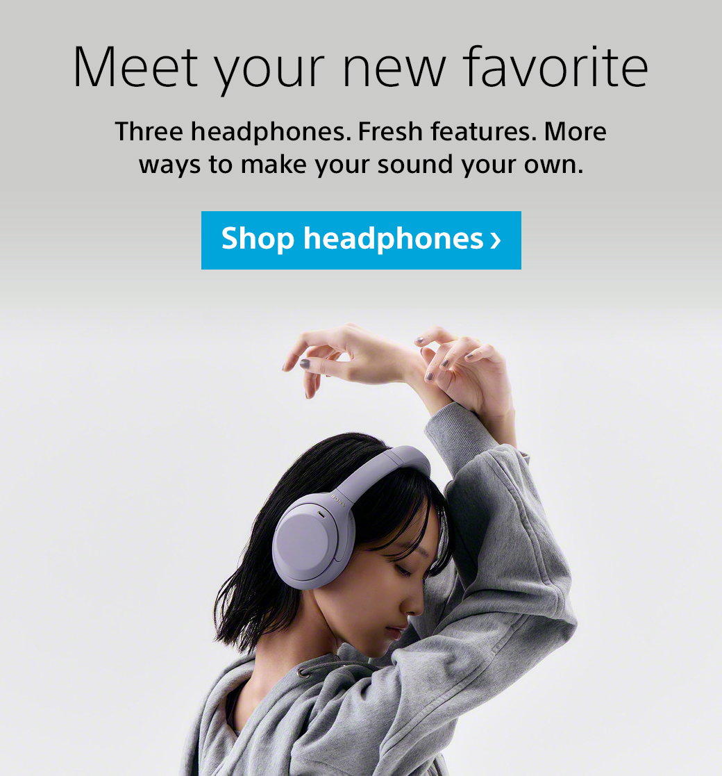 Meet your new favorite | Three headphones. Fresh features. More ways to make your sound your own. Shop headphones