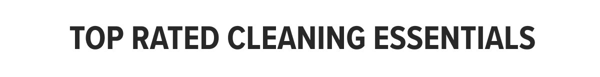 TOP RATED CLEANING ESSENTIALS