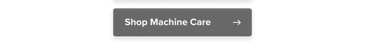 Shop Machine Care