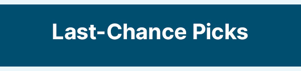 Last-Chance Picks