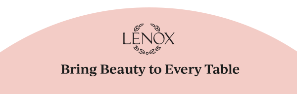 LENOX Bring Beauty to Every Table