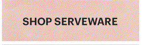 SHOP SERVEWARE