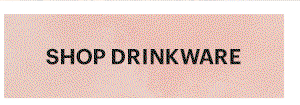 SHOP DRINKWARE