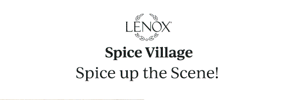 LENOX Spice Village Spice up the Scene!