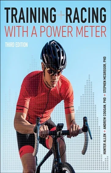 Training and Racing with a Power Meter 3rd edition, by Hunter Allen