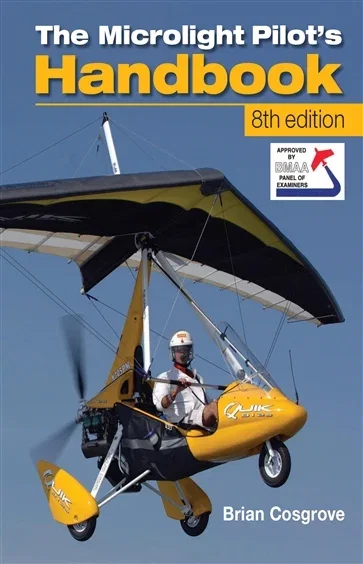 Microlight Pilot's Handbook - 8th Edition, by Brian Cosgrove