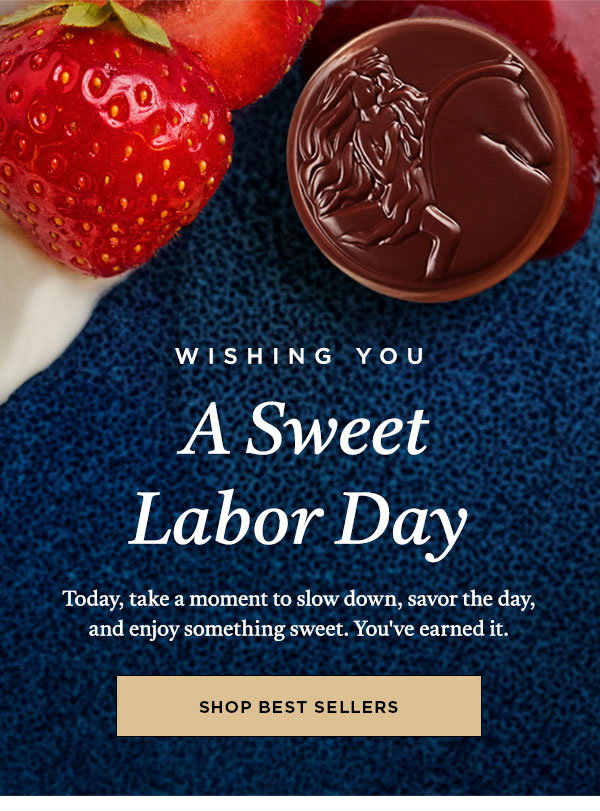 WISHING YOU A SWEET LABOR DAY