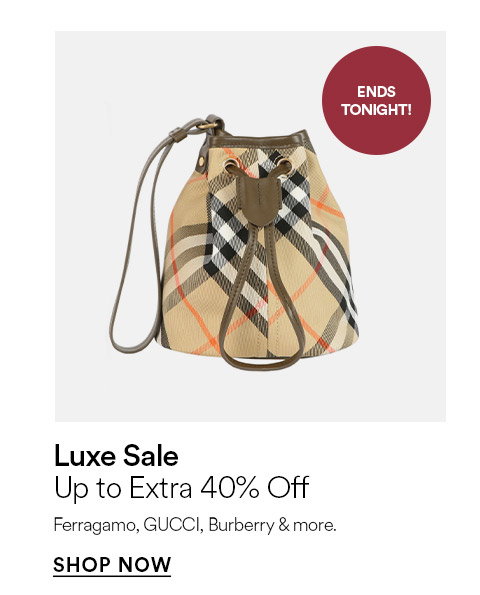 Luxe sale - Up to extra 40% off - Ferragamo, GUCCI, Burberry & more - SHOP NOW >