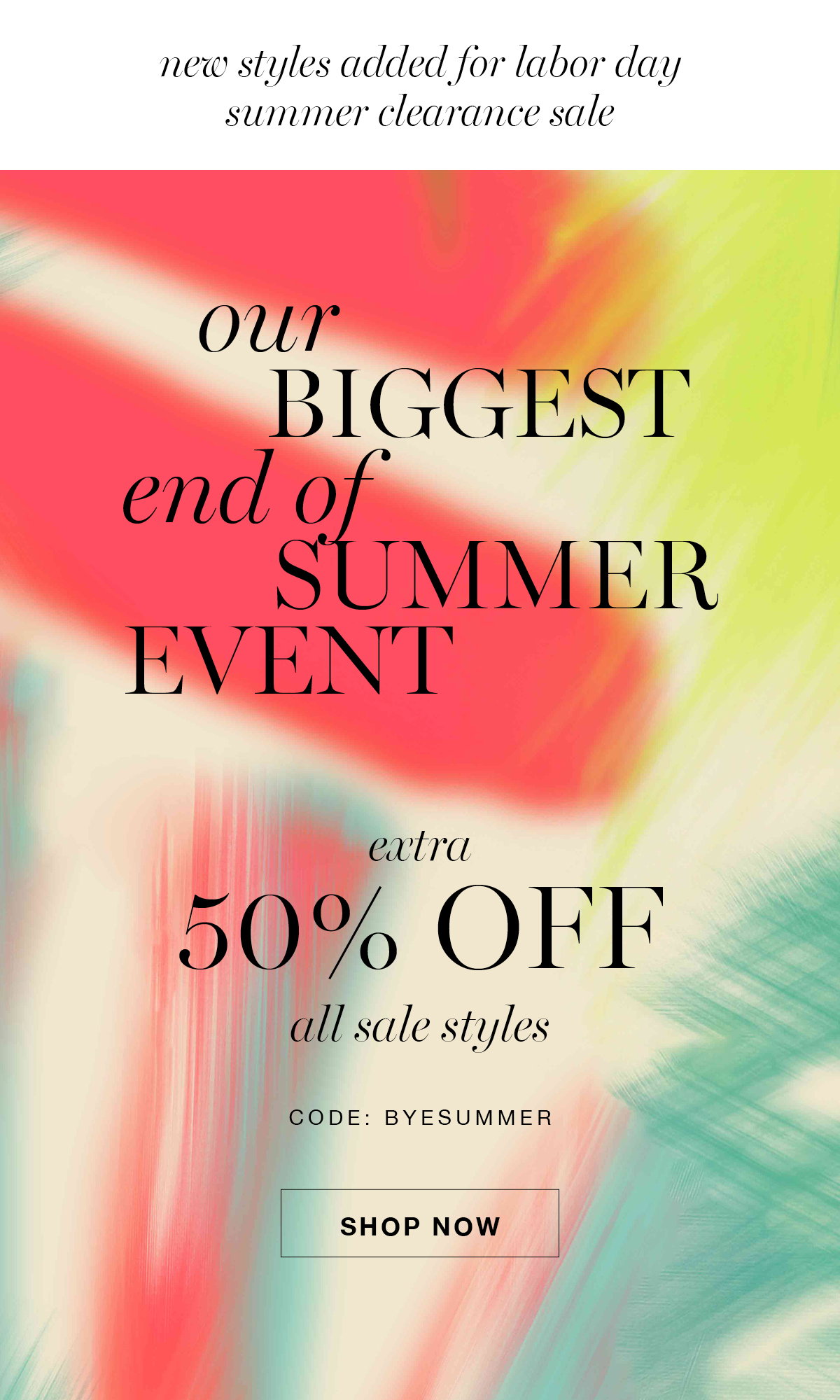 Take an extra 50% off all sale styles with code BYESUMMER.