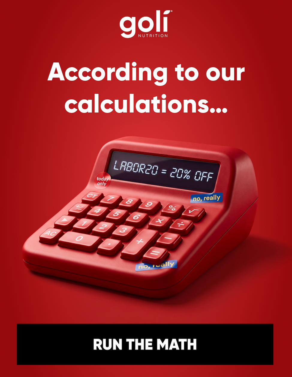 According to our calculations… RUN THE MATH