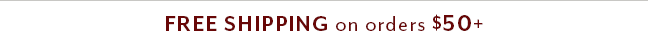 Free Shipping on orders $50+