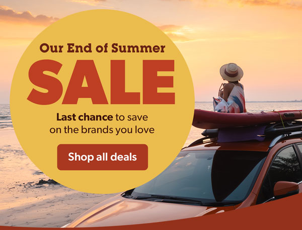 Our End of Summer Sale ends today. Last chance to save on the brands you love