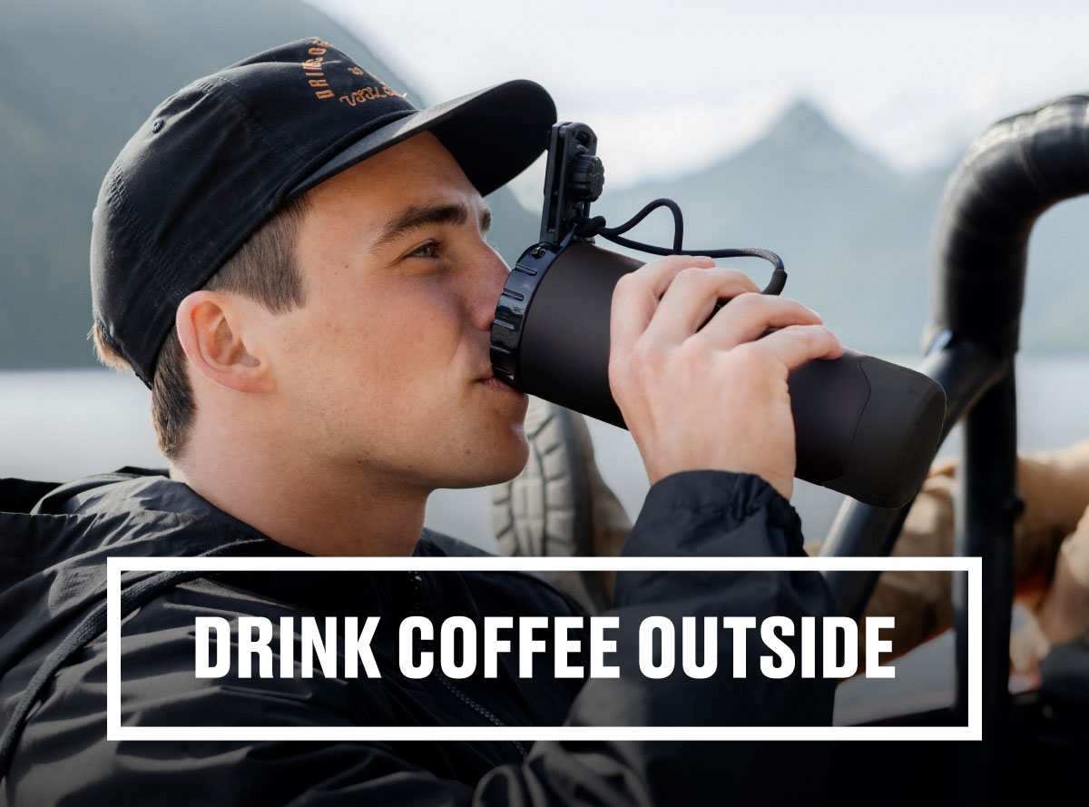 DRINK COFFEE OUTSIDE