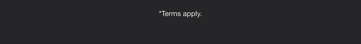 *Terms apply.