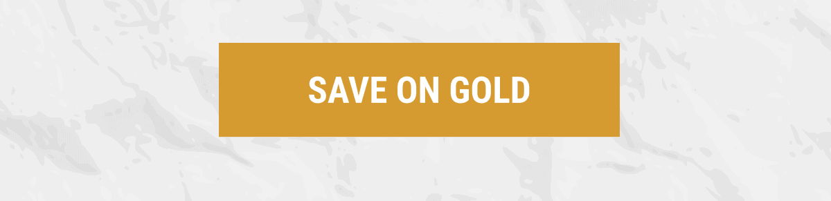 SAVE ON GOLD