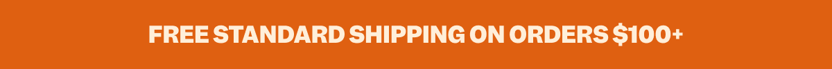 FREE STANDARD SHIPPING ON ORDERS $100+