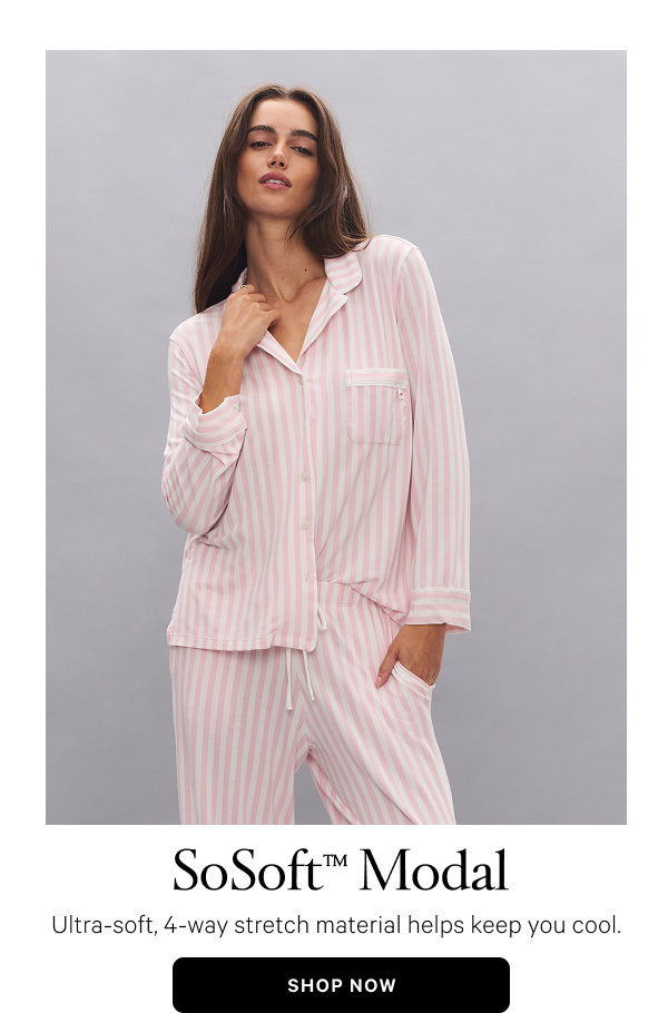 SoSoft Modal. Ultra-soft, 4 way stretch material helps keep you cool. Shop now.