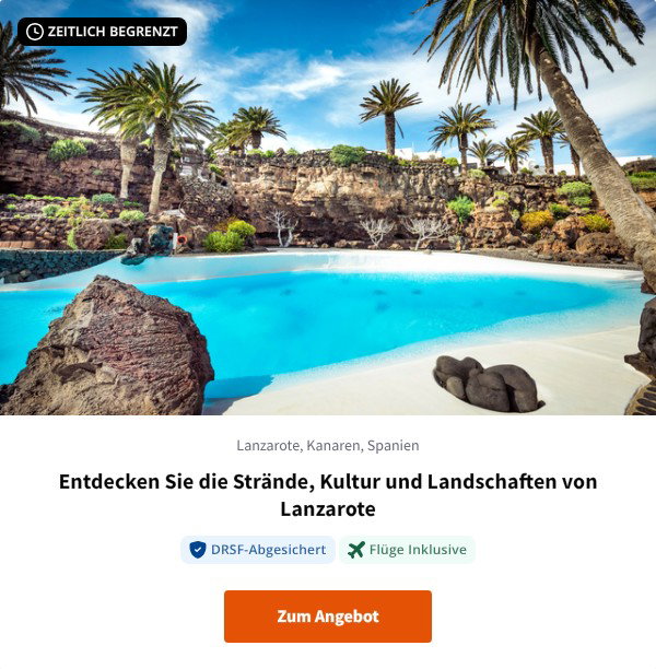 Entdecken Sie die Strände, Kultur und Landschaften von Lanzarote