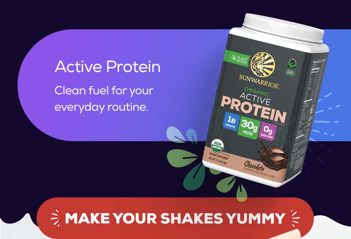Active Protein Clean fuel for your everyday routine. MAKE YOUR SHAKES YUMMY
