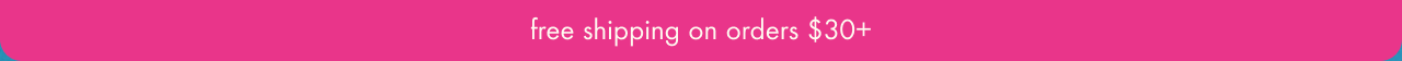 free shipping on orders $30+