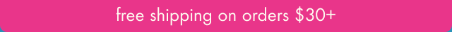 free shipping on orders $30+