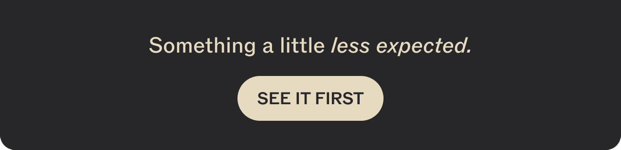 SEE IT FIRST
