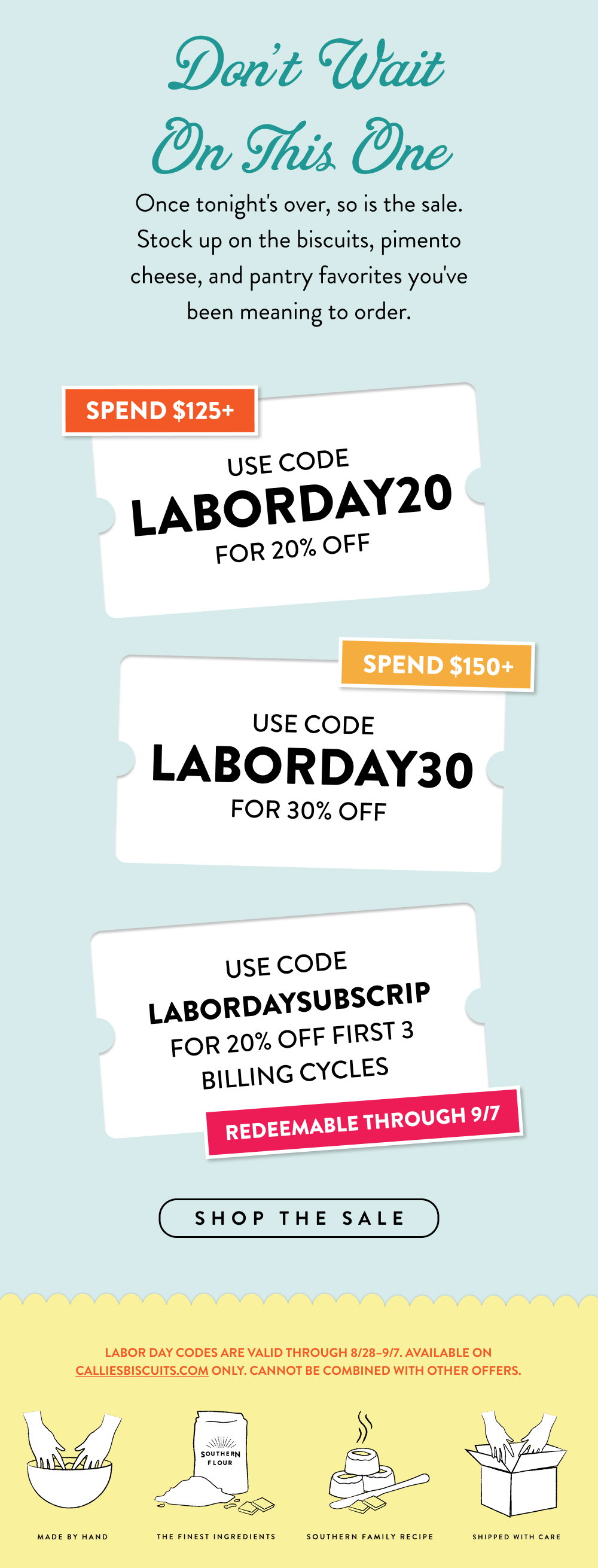 Don't Wait On This One. Once tonight's over, so is the sale. Stock up on the biscuits, pimento cheese, and pantry favorites you've been meaning to order.