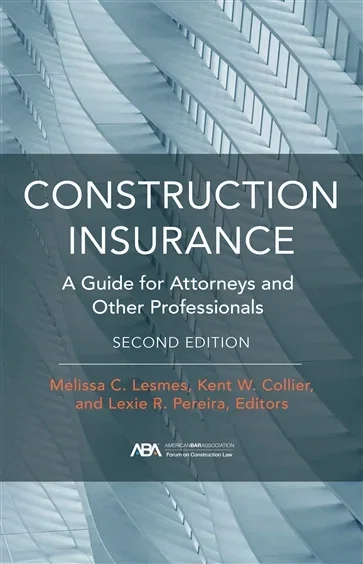 Construction Insurance, edited by Melissa C. Lesmes
