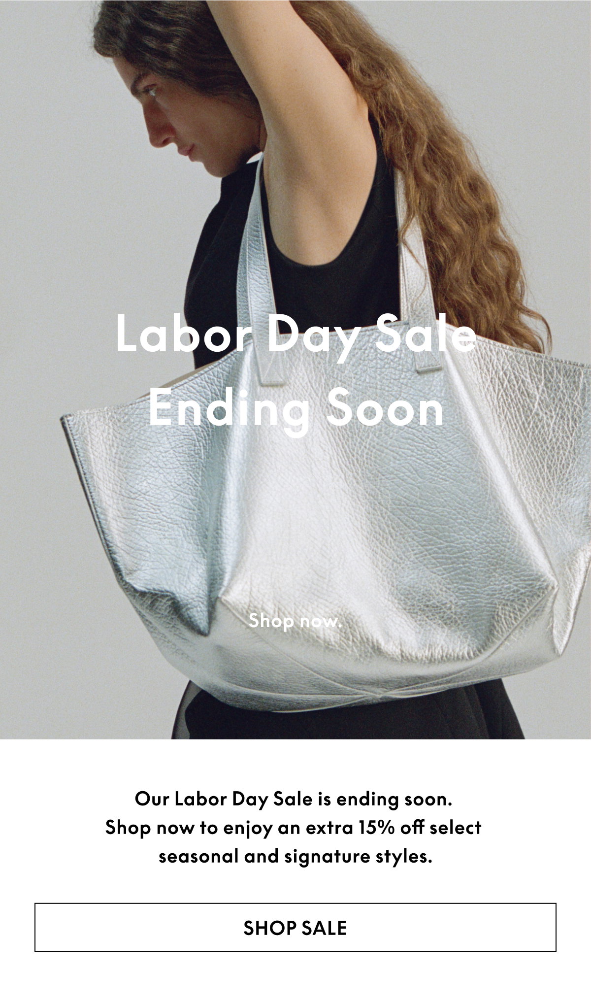 Final hours to enjoy an extra 15% off select seasonal and signature styles.