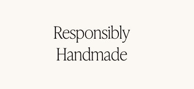 Responsibly Handmade