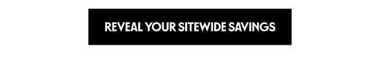 Reveal your sitewide savings