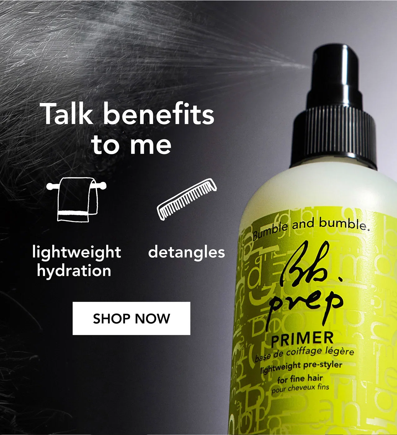 Talk benefits to me | lightweight hydration | detangles | SHOP NOW