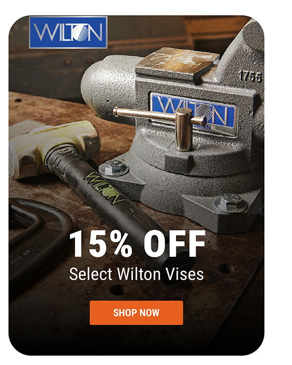 15% Off Select Wilton Vises