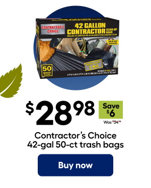 $28.98 Save $6 Was $34.98 Contractor’s Choice 42-gal 50-ct trash bags