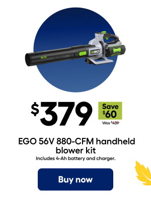 $379 Save $60 Was $439 EGO 56V 880-CFM handheld blower kit Includes 4-Ah battery and charger.