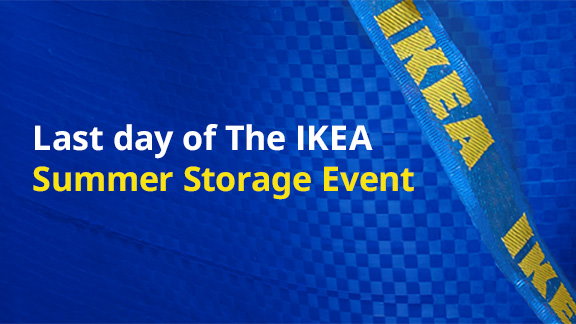 Last day of The IKEA Summer Storage Event