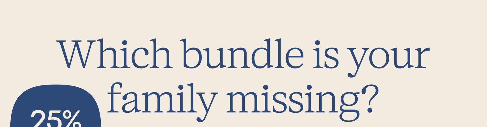 Which bundle is your family missing?