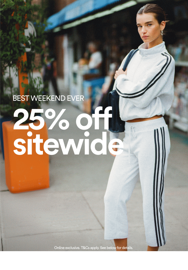 Best Weekend Ever 25% off sitewide