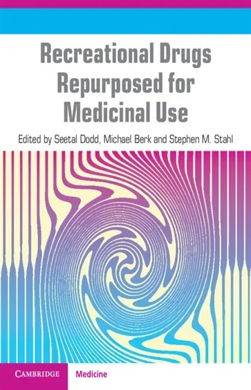 Recreational Drugs Repurposed for Medicinal Use, edited by Seetal Dodd