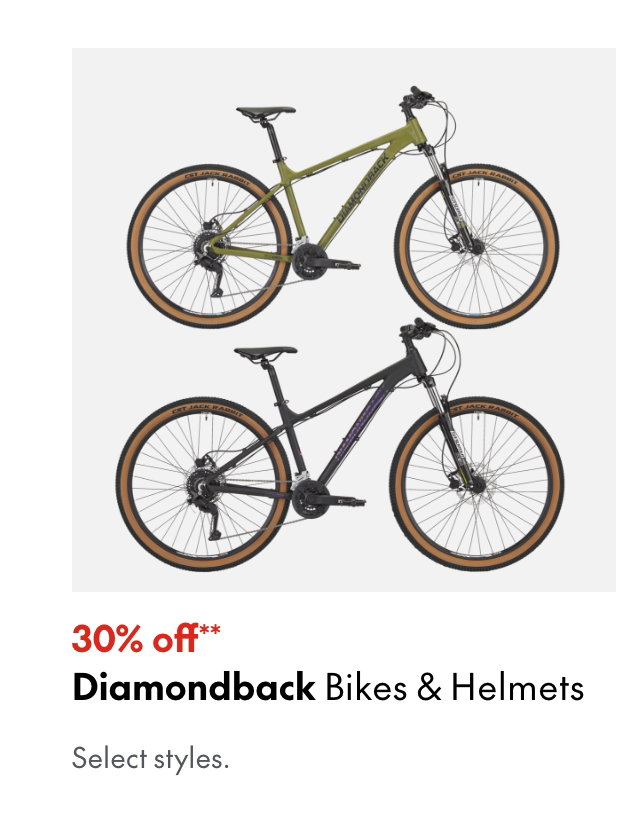 DiamondBack Bikes & Helmets
30% off**
Select styles.