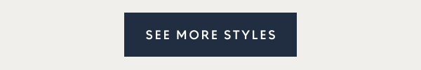 See More Styles