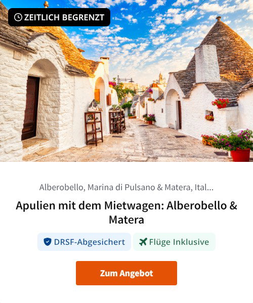 Apulien mit dem Mietwagen: Alberobello &amp; Matera