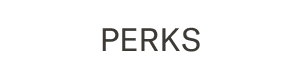 Perks