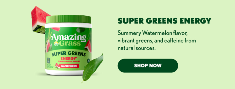 SUPER GREENS ENERGY Summery Watermelon flavor, vibrant greens, and caffeine from natural sources. SHOP NOW