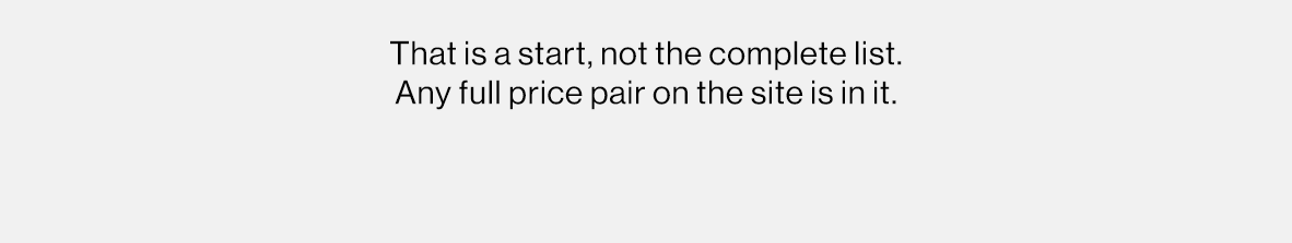 That is a start, not the complete list. Any full price pair on the site is in it.