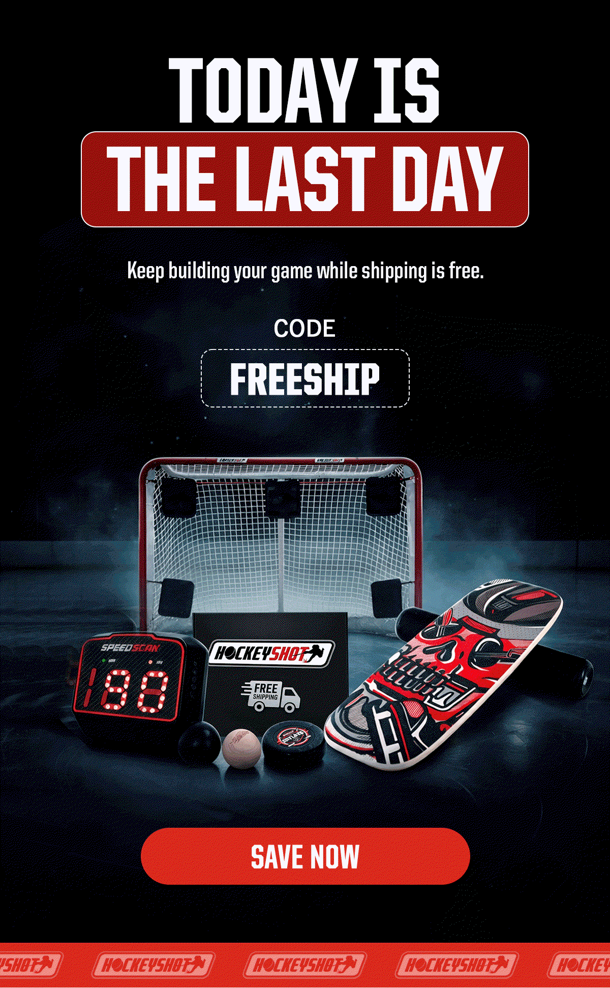 Headline: Today Is The Last Day. Subheader: Keep building your game while shipping is free. Code: FREESHIP. CTA: Save Now