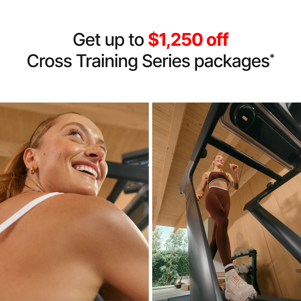 Get up to $1,250 off
Cross Training Series packages*