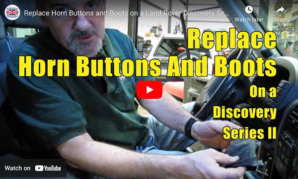 Replace Horn Buttons And Boots On Discovery Series II